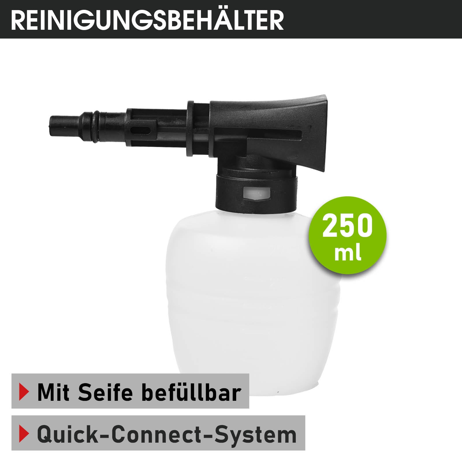Schwarzer Hochdruckreiniger-Schaumaufsatz mit weißem 250 ml Reinigungsbehälter und Quick-Connect-System.