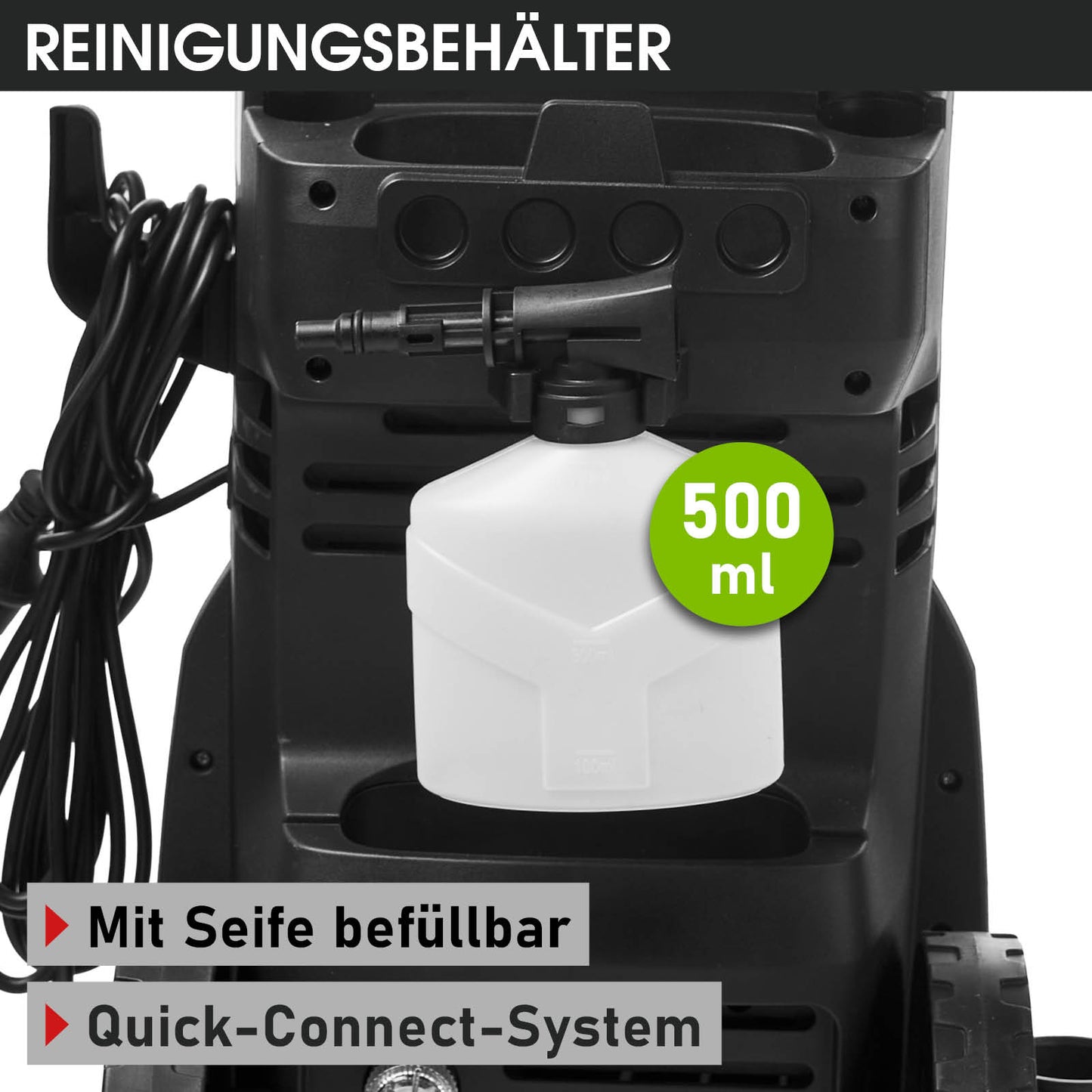 Schwarzer Hochdruckreiniger mit weißem Seifenbehälter 500 ml und Quick-Connect-System.